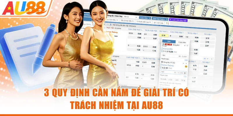 3 quy định cần nắm để giải trí có trách nhiệm tại AU88
