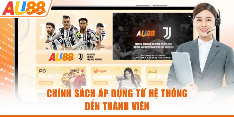 Chính sách áp dụng từ hệ thống đến thành viên