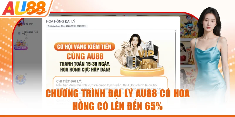 Chương trình đại lý AU88 có hoa hồng có lên đến 65%