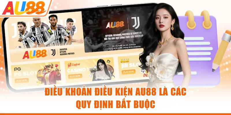 Điều khoản điều kiện AU88 là các quy định bắt buộc