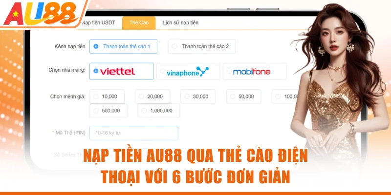 Nạp tiền AU88 qua thẻ cào điện thoại với 6 bước đơn giản