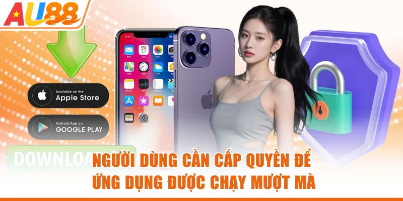 Người dùng cần cấp quyền để ứng dụng được chạy mượt mà